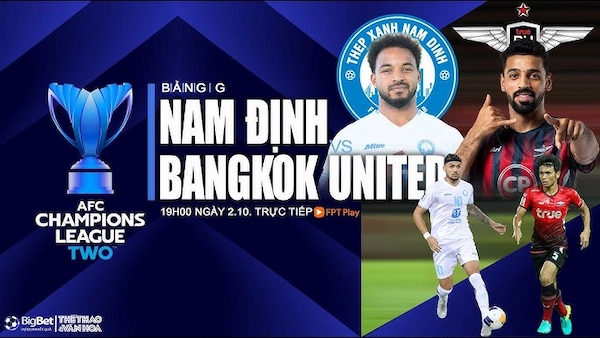 CLB Nam Định tự tin trước đối thủ Bangkok United