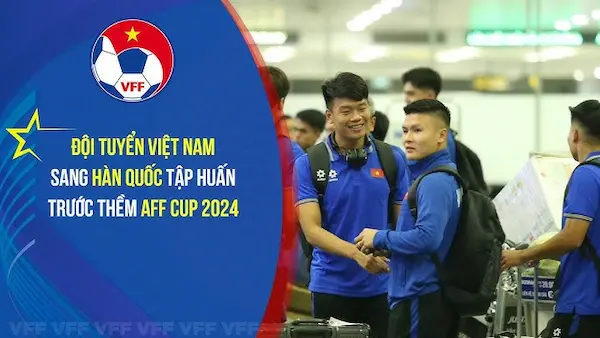 Đội tuyển Việt Nam sang Hàn chuẩn bị cho AFF Cup 2024